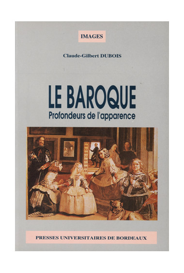 DUBOIS (Claude-Gilbert)
Baroque (Le). Profondeurs de l'apparence